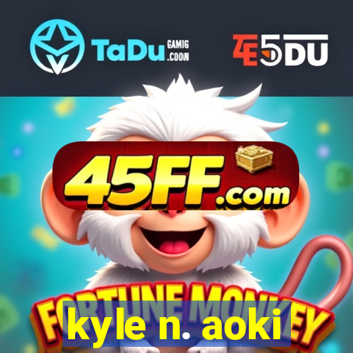 kyle n. aoki